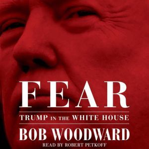 Fear: Trump in the White House, Bob Woodward