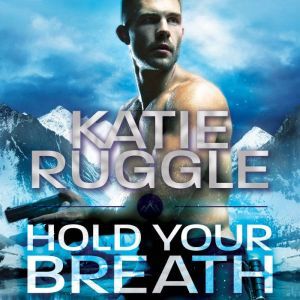 Hold Your Breath, Katie Ruggle