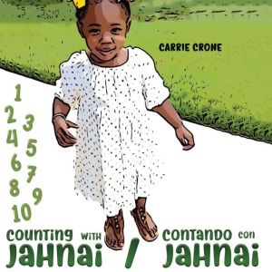 Counting with Jahnai  Contando con J..., Carrie Crone