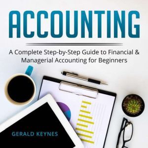 Accounting A Complete StepbyStep G..., Gerald Keynes