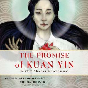 The Promise of Kuan Yin, Martin Palmer