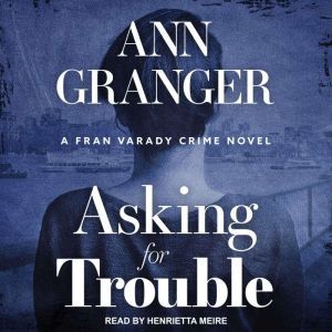Asking for Trouble, Ann Granger