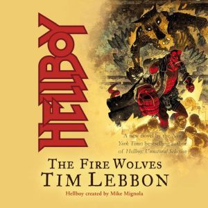 Hellboy The Fire Wolves, Tim Lebbon