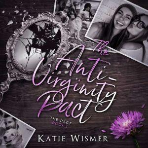 The AntiVirginity Pact, Katie Wismer