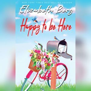 Happy to Be Here, Elizabeth Berg