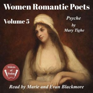 Women Romantic Poets  Volume 5, Mary Tighe