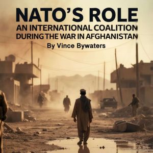 Nato's Role: An International Coalition During the War in Afghanistan