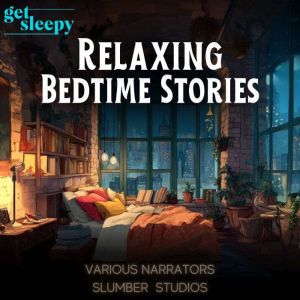 Relaxing Bedtime Stories for Adults: Calming stories for sleep
