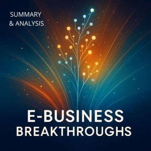 E-Business Breakthroughs: Book summary & analysis