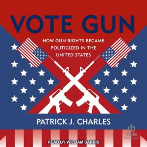 Vote Gun, Patrick J. Charles