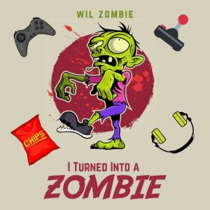 I Turned Into a Zombie, Wil Zombie