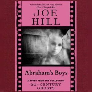Abrahams Boys, Joe Hill