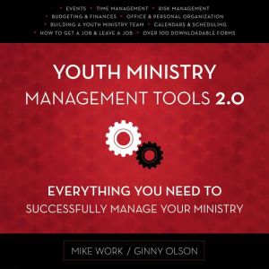 Youth Ministry Management Tools 2.0, Mike A. Work