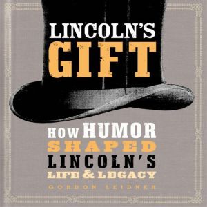 Lincolns Gift, Gordon Leidner