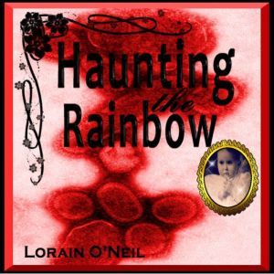 Haunting the Rainbow, Lorain ONeil