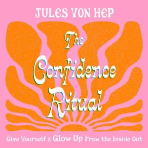 The Confidence Ritual, Jules Von Hep