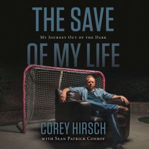 The Save of My Life, Corey Hirsch