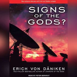 Signs of the Gods?, Erich von Daniken