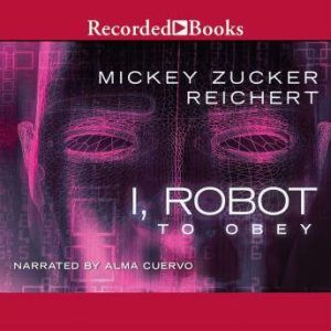 I, Robot: To Obey, Mickey Zucker Reichert