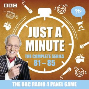 Just a Minute: Series 81  85: The BBC Radio 4 comedy panel game