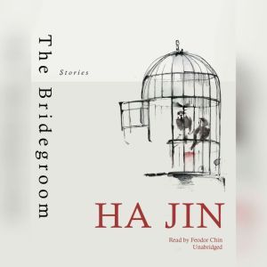 The Bridegroom: Stories, Ha Jin