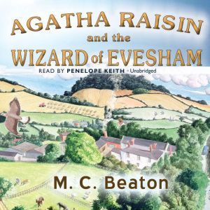 Agatha Raisin and the Wizard of Evesh..., M. C. Beaton