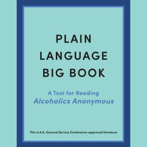 Plain Language Big Book A Tool for R..., Alcoholics Anonymous World Services, Inc.