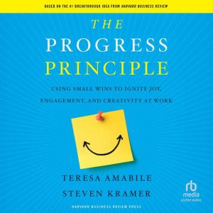 The Progress Principle, Teresa Amabile