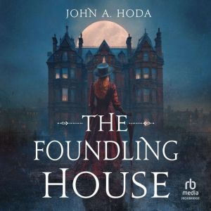The Foundling House, John A. Hoda