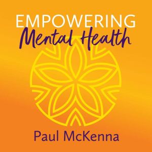 Empowering Mental Health, Paul McKenna