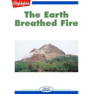 The Earth Breathed Fire, Highlights for Children