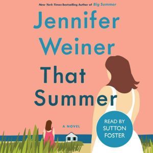 That Summer, Jennifer Weiner