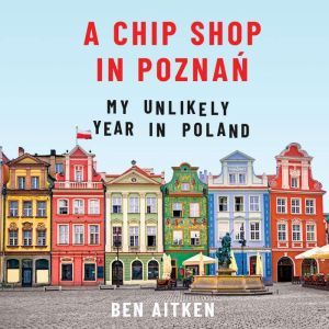 A Chip Shop in Poznan, Ben Aitken