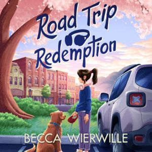 Road Trip Redemption, Becca Wierwille