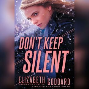 Dont Keep Silent, Elizabeth Goddard