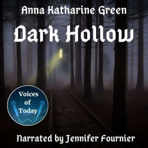 Dark Hollow, Anna Katharine Green
