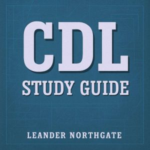 CDL Study Guide: Transform your preparation! Dive into powerful audio lessons crafted to optimize your CDL Study Guide perform