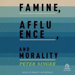 Famine, Affluence, and Morality