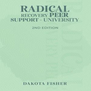 Radical Recovery Peer Support University