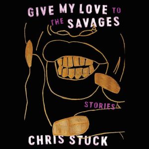 Give My Love to the Savages, Chris Stuck