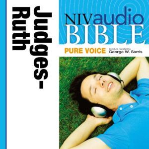 Pure Voice Audio Bible - New International Version, NIV (Narrated by George W. Sarris): (07) Judges and Ruth, Zondervan