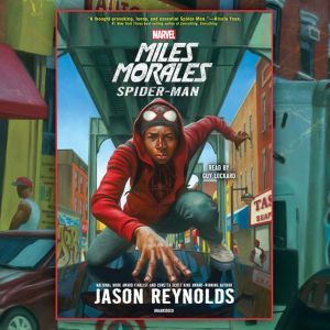 Miles Morales A SpiderMan Novel, Jason Reynolds