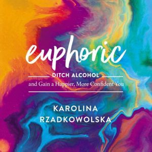 Euphoric, Karolina Rzadkowolska