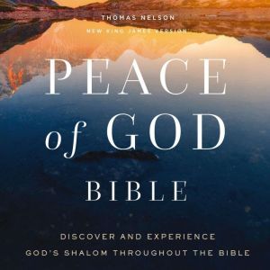 Peace of God Bible: Discover and Experience God's Shalom Throughout the Bible (NKJV, Audio)