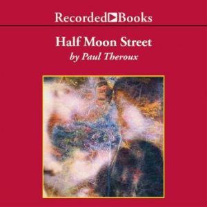 Half Moon Street, Paul Theroux