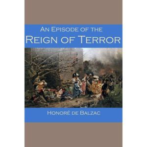 An Episode of the Reign of Terror, Honore de Balzac