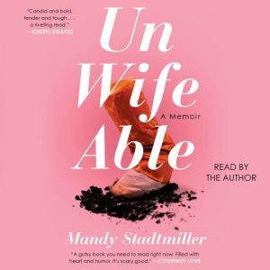 Unwifeable, Mandy Stadtmiller