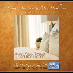 Sleep Well Tonight  Luxury Hotel, Max Highstein