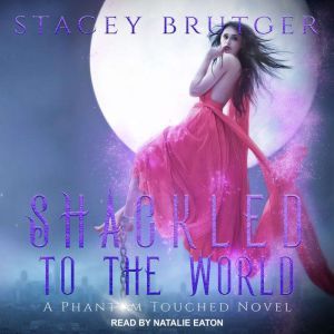Shackled to the World, Stacey Brutger