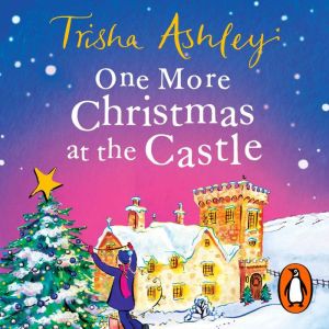 One More Christmas at the Castle: A heart-warming and uplifting new festive read from the Sunday Times bestseller